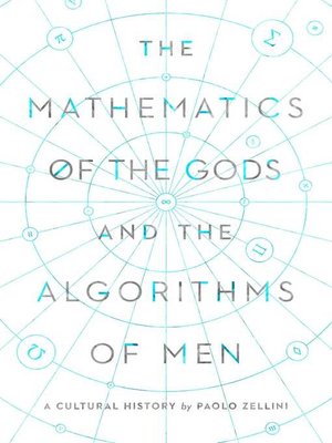 cover image of The Mathematics of the Gods and the Algorithms of Men